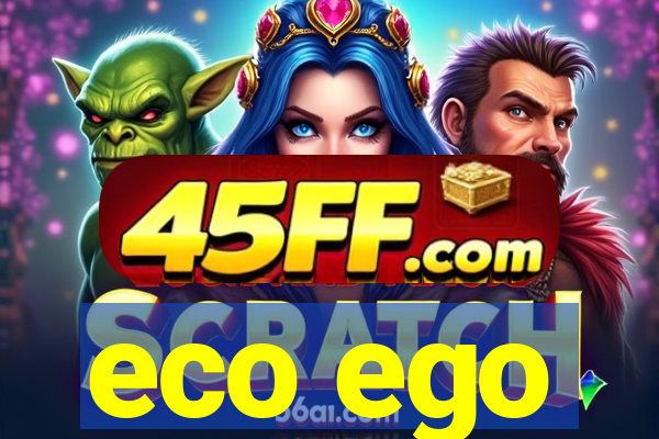eco ego